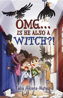 OMG... Is He Also a Witch?! by Talia Aikens-Nunez image