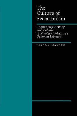 The Culture of Sectarianism by Ussama Makdisi image
