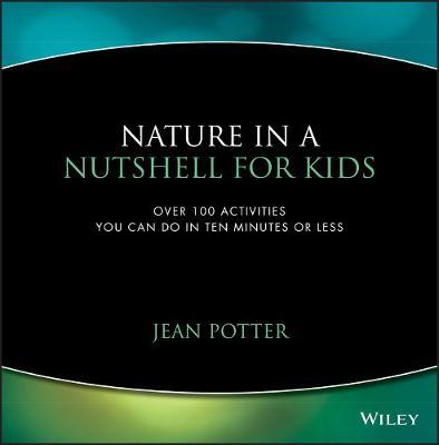 Nature in a Nutshell for Kids by Jean Potter image