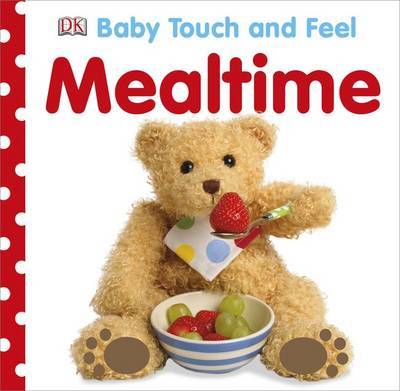 Baby Touch and Feel Mealtime by DK image