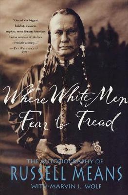Where White Men Fear to Tread: The Autobiography of Russell Means by Russell Means image