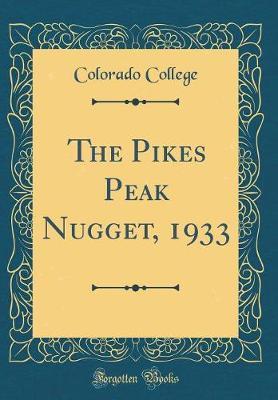 The Pikes Peak Nugget, 1933 (Classic Reprint) by Colorado College image