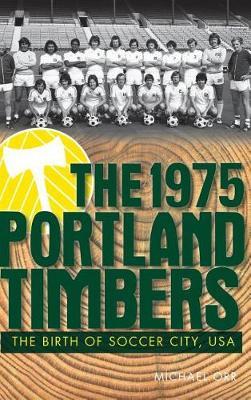 The 1975 Portland Timbers by Michael Orr image