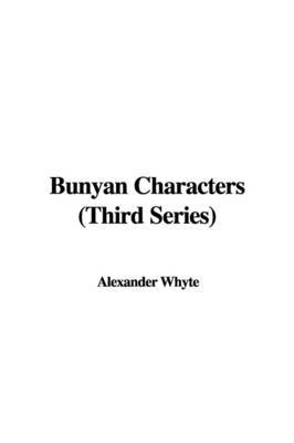 Bunyan Characters (Third Series) on Paperback by Alexander Whyte