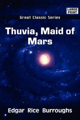 Thuvia, Maid of Mars by Edgar , Rice Burroughs