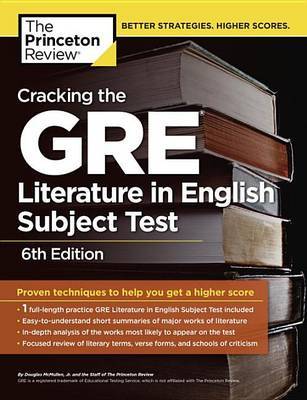 Cracking the GRE Literature in English Subject Test, 6th Edition by The Princeton Review