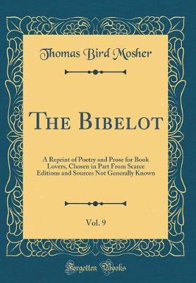The Bibelot, Vol. 9 by Thomas Bird Mosher image