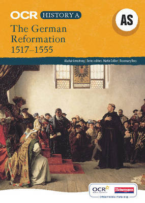 OCR A Level History A: The German Reformation 1517-1555 by Alistair Armstrong image