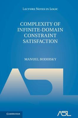 Complexity of Infinite-Domain Constraint Satisfaction by Manuel Bodirsky image