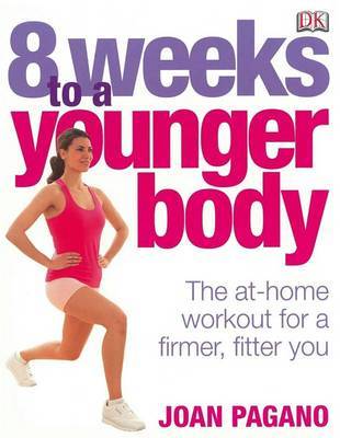 8 Weeks to a Younger Body: the At-home Workout for a Firmer, Fitter You by Joan Pagano image