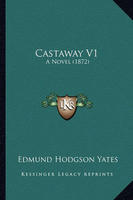 Castaway V1: A Novel (1872) by Edmund Hodgson Yates image