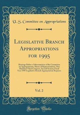 Legislative Branch Appropriations for 1995, Vol. 2 by U S Committee on Appropriations image