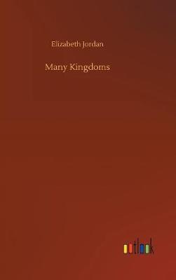 Many Kingdoms by Elizabeth Jordan image