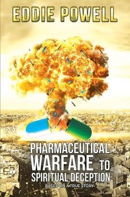 Pharmaceutical Warfare to Spiritual Deception by Eddie, Powell image