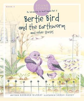 Bertie Bird and the Earthworm by Barbara Murray image