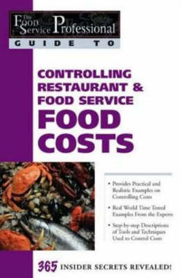 Food Service Professionals Guide to Controlling Restaurant & Food Service Food Costs by Douglas R Brown