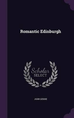 Romantic Edinburgh by John Geddie image