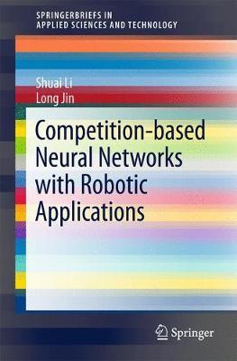 Competition-Based Neural Networks with Robotic Applications by Shuai Li