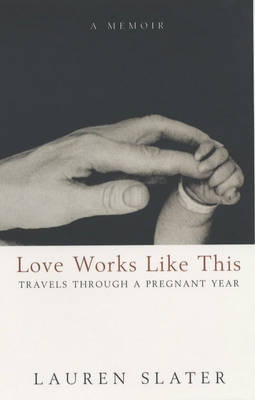 Love Works Like This by Lauren Slater image