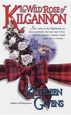 Wild Rose Of Kilgannon by Kathleen Givens image