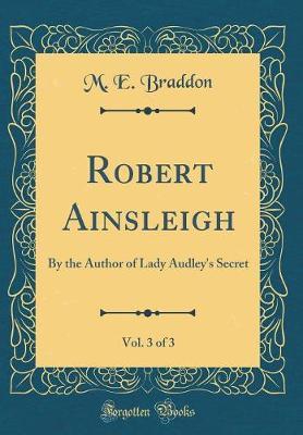Robert Ainsleigh, Vol. 3 of 3 by M.E. Braddon image