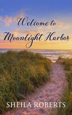 Welcome to Moonlight Harbor by Sheila Roberts image
