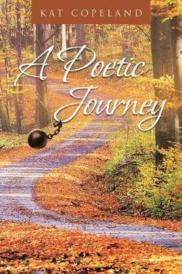 A Poetic Journey by Kat Copeland