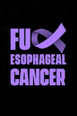 Fuck Esophageal Cancer Journal by Fhc Books image