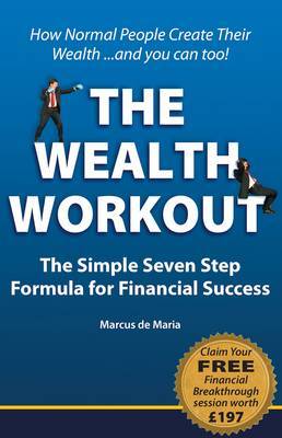 Wealth Workout: The Simple Seven Step Formula for Financial Success by Marcus De Maria image