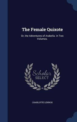 The Female Quixote on Hardback by Charlotte Lennox