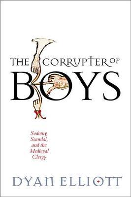 The Corrupter of Boys by Dyan Elliott image
