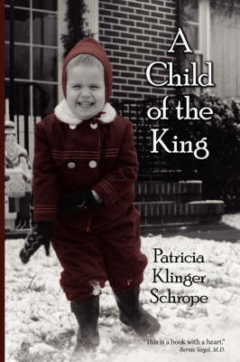 A Child Of The King by Patricia Klinger Schrope image