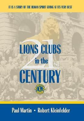 LIONS CLUBS in the 21st CENTURY by Paul Martin Robert Kleinfelder image