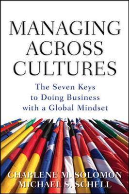 Managing Across Cultures: The 7 Keys to Doing Business with a Global Mindset by Charlene Solomon image
