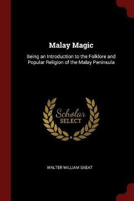 Malay Magic by Walter William Skeat image