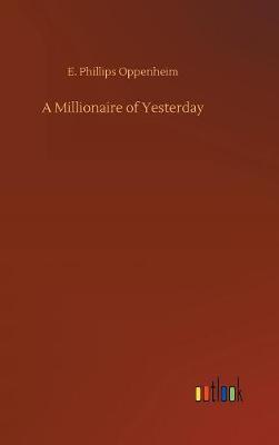 A Millionaire of Yesterday by E.Phillips Oppenheim image