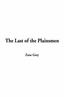 The Last of the Plainsmen by Zane Grey image