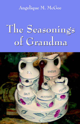 The Seasonings of Grandma by Angelique , M. McGee image