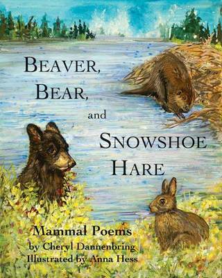 Beaver, Bear, and Snowshoe Hare by Cheryl Dannenbring