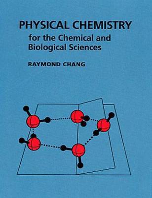 Physical Chemistry for the Chemical and Biological Sciences by Raymond Chang image