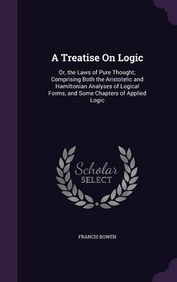A Treatise on Logic by Francis Bowen image