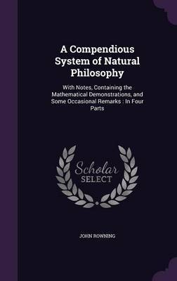 A Compendious System of Natural Philosophy by John Rowning image