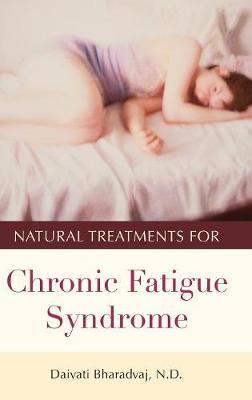 Natural Treatments for Chronic Fatigue Syndrome by Daivati Bharadvaj image