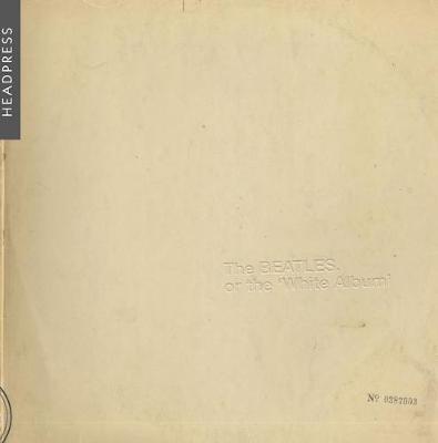The Beatles, Or The White Album by Mark Goodall image
