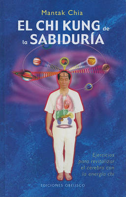 El Chi Kung de la Sabuduria on Hardback by Mantak Chia