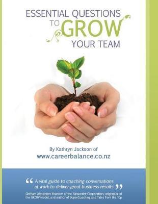 Essential Questions to GROW Your Team by Kathryn Jackson image