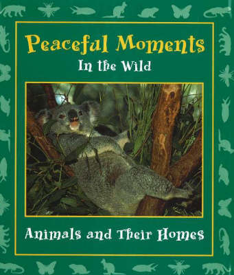 Peaceful Moments in the Wild: Animals and Their Homes by Stephanie Maze image