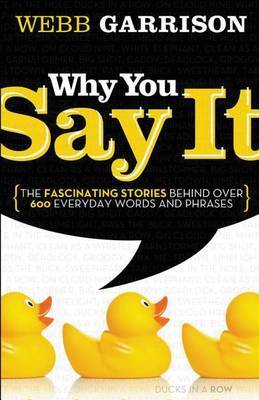 Why You Say It by Webb Garrison image