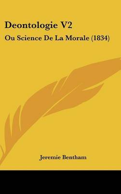 Deontologie V2: Ou Science De La Morale (1834) by Jeremie Bentham image
