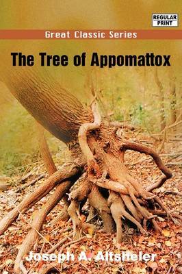The Tree of Appomattox by Joseph A Altsheler image